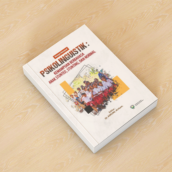 PSIKOLINGUISTIK ? KEMAMPUAN BERBAHASA ANAK STUNTED, STUNTING, DAN NORMAL